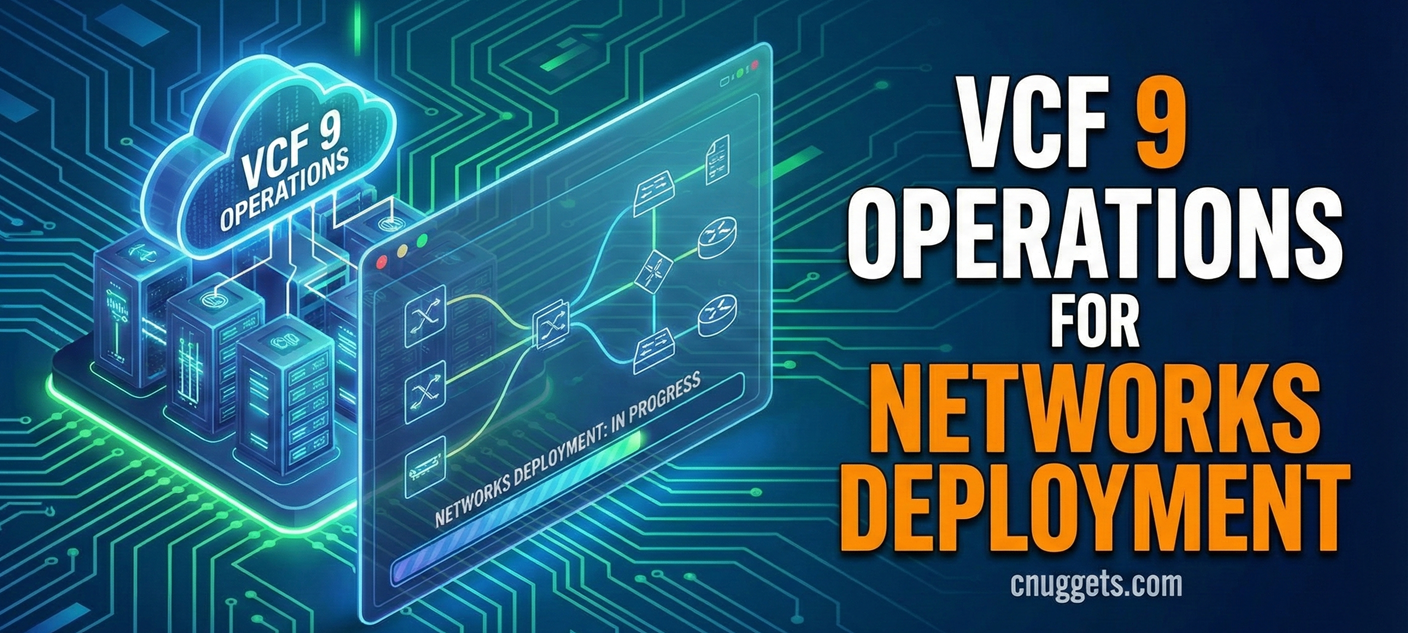 VCF 9 Operations for Networks Deployment –… – A personal blog on Cloud ...