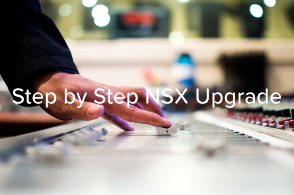 Step by Step NSX Upgrade – peterhoggcloud